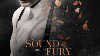 The Sound and the Fury előzetes