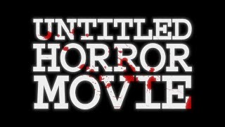 Untitled Horror Movie előzetes