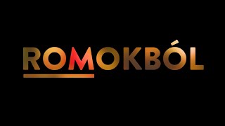 Romokból