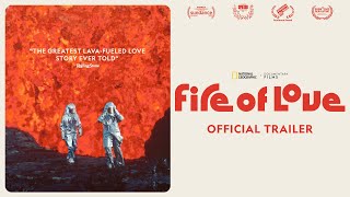 Fire of Love előzetes