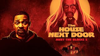 The House Next Door: Meet the Blacks 2 előzetes